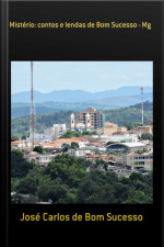 Mistério: Contos E Lendas De Bom Sucesso - Mg