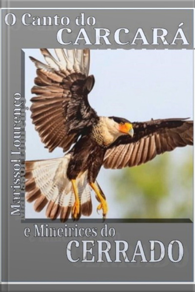 O Canto Do Carcará E Mineirices Do Cerrado