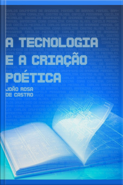 A Tecnologia E A Criação Poética