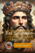 Rei Salomão: O Conhecimento E A Sabedoria