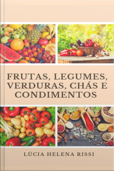 Frutas, Legumes, Verduras, Condimentos E Chás