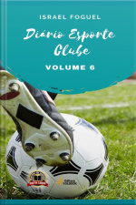 Diário Esporte Clube: Volume 6