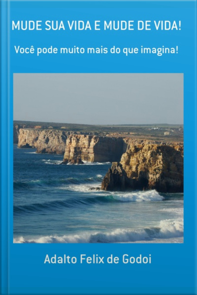 Mude Sua Vida E Mude De Vida!