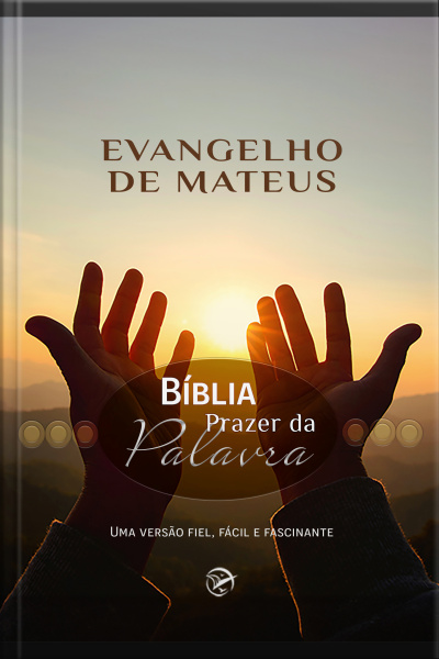 Evangelho De Mateus: Bíblia Prazer Da Palavra
