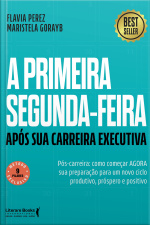 A Primeira Segunda-feira: Após Sua Carreira Executiva