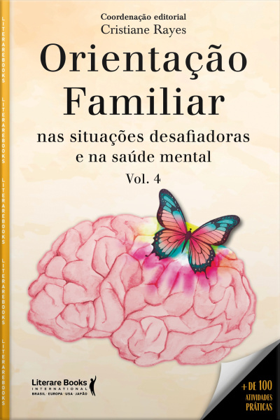 Orientação Familiar: Nas Situações Desafiadores E Na Saúde Mental – Volume 4