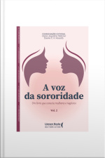 A Voz Da Sororidade: Um Livro Que Conecta Mulheres E Negócios - Vol Ii