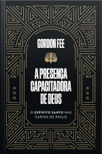 A Presença Capacitadora De Deus – O Espírito Santo Nas Cartas De Paulo