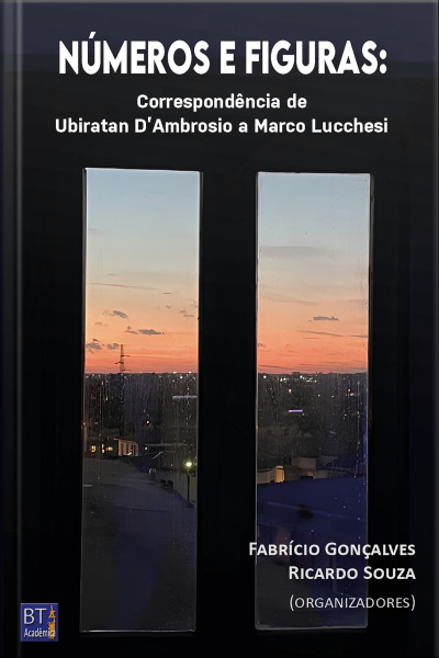 Números E Figuras: Correspondência De Ubiratan Dambrosio A Marco Lucchesi