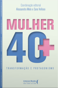 Mulher 40+: Transformação E Protagonismo
