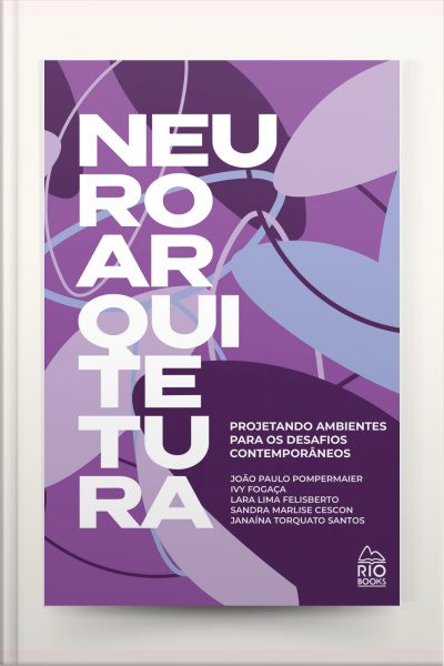 Neuroarquitetura: Projetando Ambientes Para Os Desafios Contemporâneos