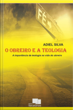 O Obreiro E A Teologia