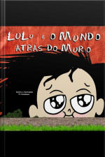 Lulu E O Mundo Atrás Do Muro