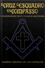 A Cruz, O Esquadro E O Compasso