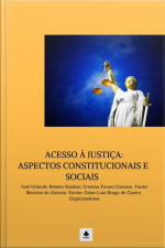 Acesso À Justiça: Aspectos Constitucionais E Sociais