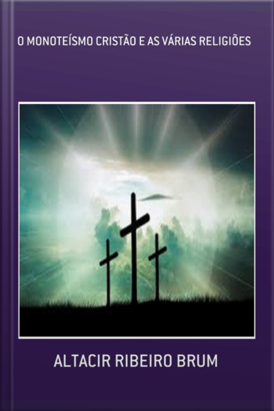 O Monoteísmo Cristão E As Várias Religiões