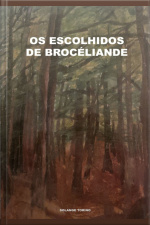 Os Escolhidos De Brocéliande