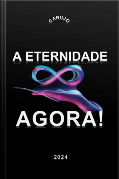 A Eternidade Agora!