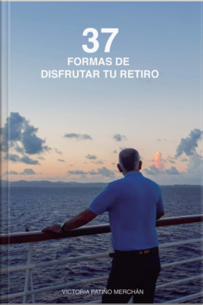 37 Formas De Disfrutar Tu Retiro