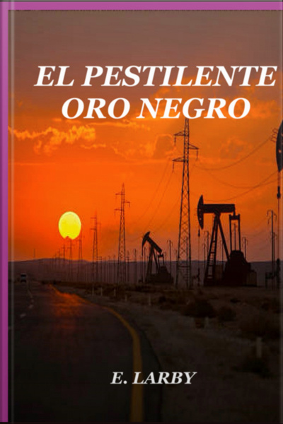 El Pestilente Oro Negro