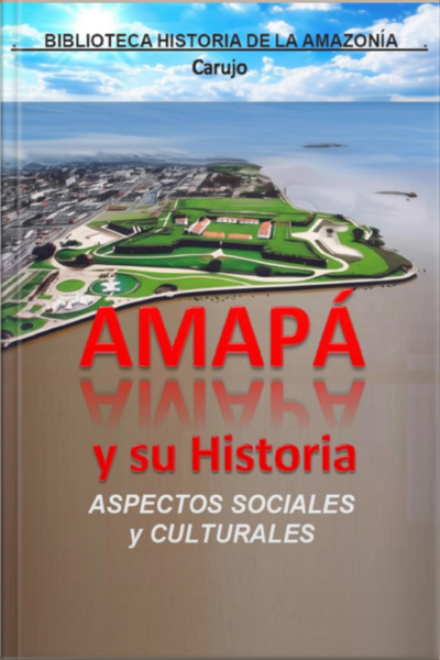 Amapá - Orígenes Históricos