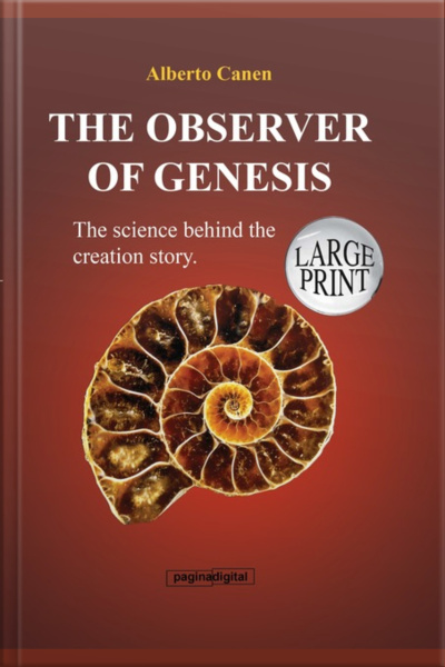 18th The Observer Of Genesis. The Science Behind The Creation Story- Large Print