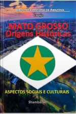 Mato Grosso - Origens Históricas
