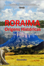 Roraima - Origens Históricas