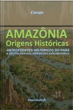 Amazônia - Origens Históricas