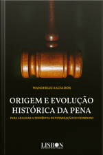 Origem E Evolução Histórica Da Pena
