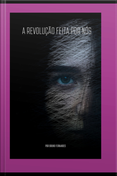 A Revolução Feita Por Nós