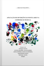 Aplicação De Divergências Postulares Na Composição Musical