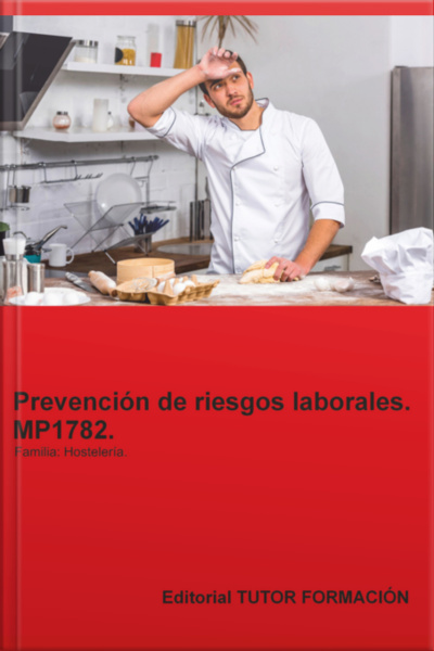Prevención De Riesgos Laborales. Mp1782. Familia: Hostelería Y Turismo.
