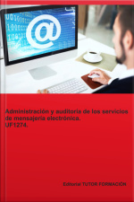 Dministración Y Auditoría De Los Servicios De Mensajería Electrónica. Uf1274.