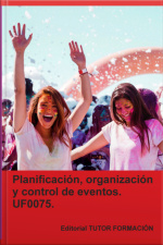 Planificación, Organización Y Control De Eventos. Uf0075.