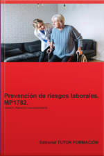 Prevención De Riesgos Laborales. Mp1782. Área Profesional: Atención Sociosanitaria.