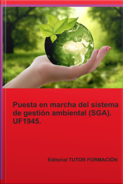 Puesta En Marcha Del Sistema De Gestión Ambiental (sga). Uf1945.