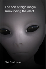 The Son Of High Magic Surrounding The Elect