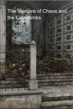 The Vampire Of Chaos And The Catacombs