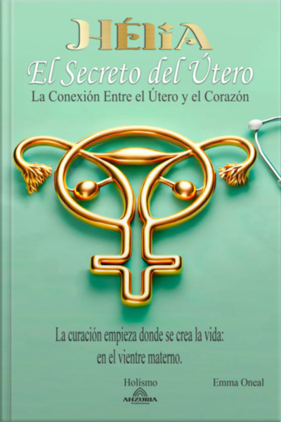 Hélia: El Secreto Del Útero