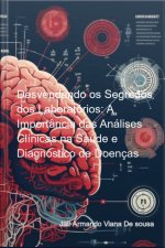 Desvendando Os Segredos Dos Laboratórios: A Importância Das Análises Clínicas Na Saúde E Diagnóstico De Doenças