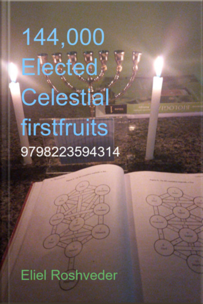 144,000 Elected Celestial Firstfruits