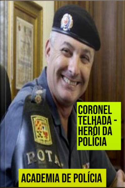 Coronel Telhada, Herói Da Polícia