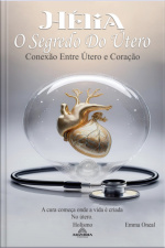 Hélia: O Segredo Do Útero