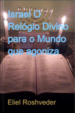 Israel O Relógio Divino Para O Mundo Que Agoniza