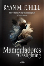 Manipuladores: Gaslighting