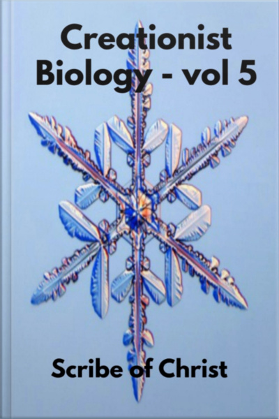 Creationist Biology - Volume 5