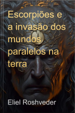 Escorpiões E A Invasão Dos Mundos Paralelos Na Terra
