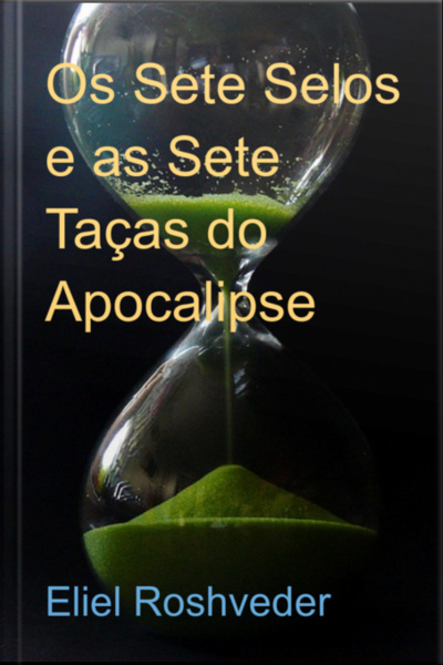 Os Sete Selos E As Sete Taças Do Apocalipse