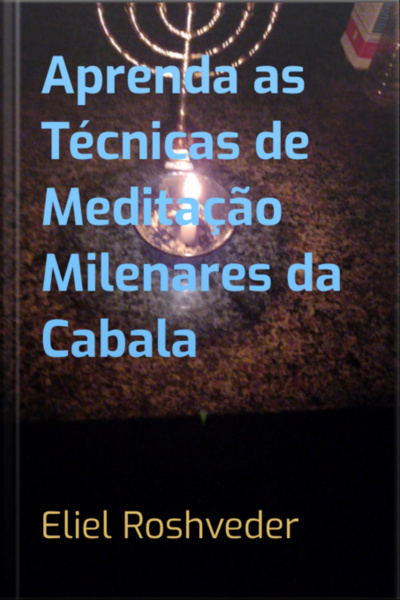 Aprenda As Técnicas De Meditação Milenares Da Cabala